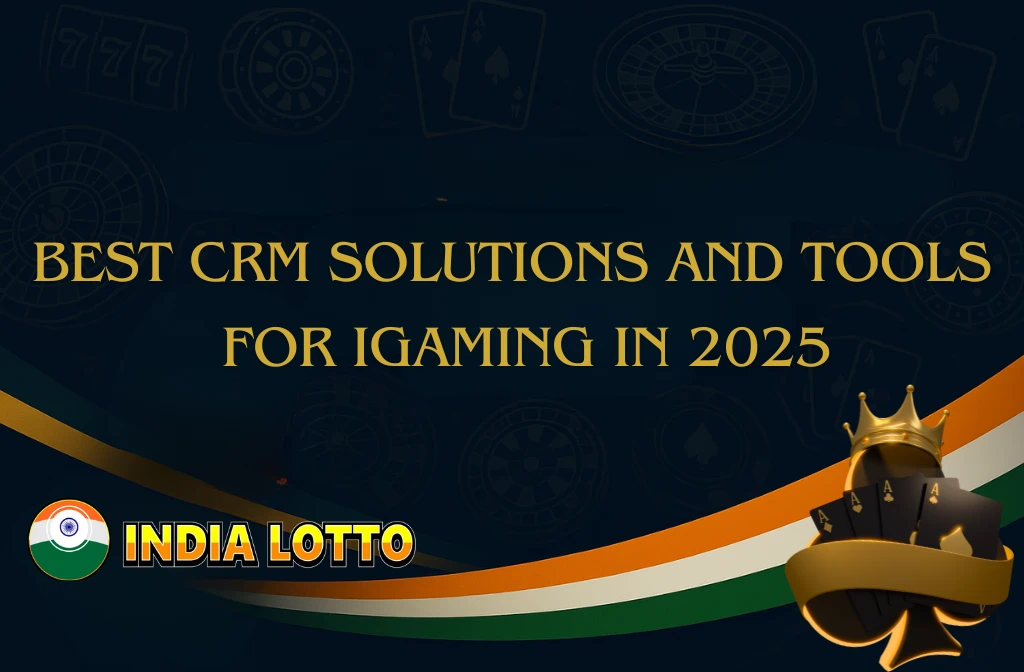 Best CRM Solutions and Tools for iGaming in 2025