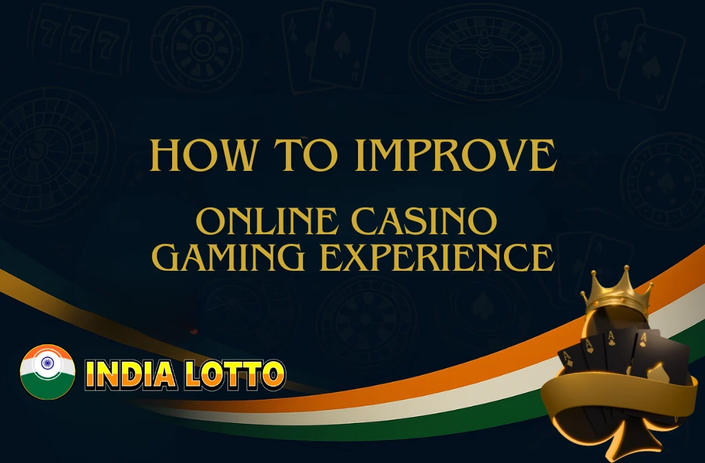 How to Improve Online Casino Gaming Experience