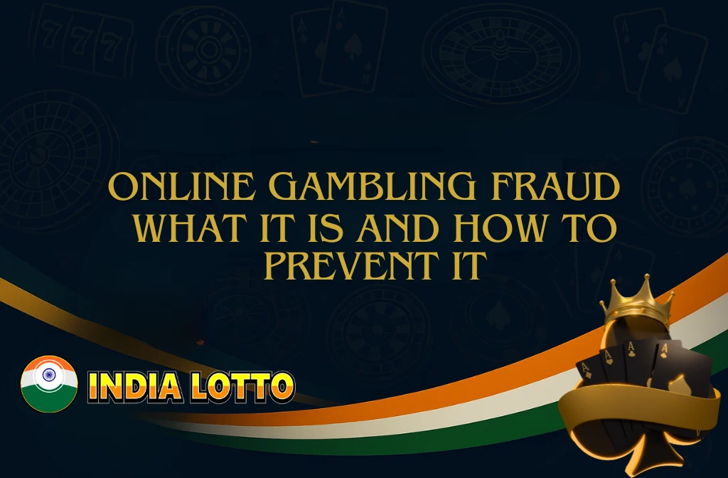 Online Gambling Fraud What It Is and How to Prevent It