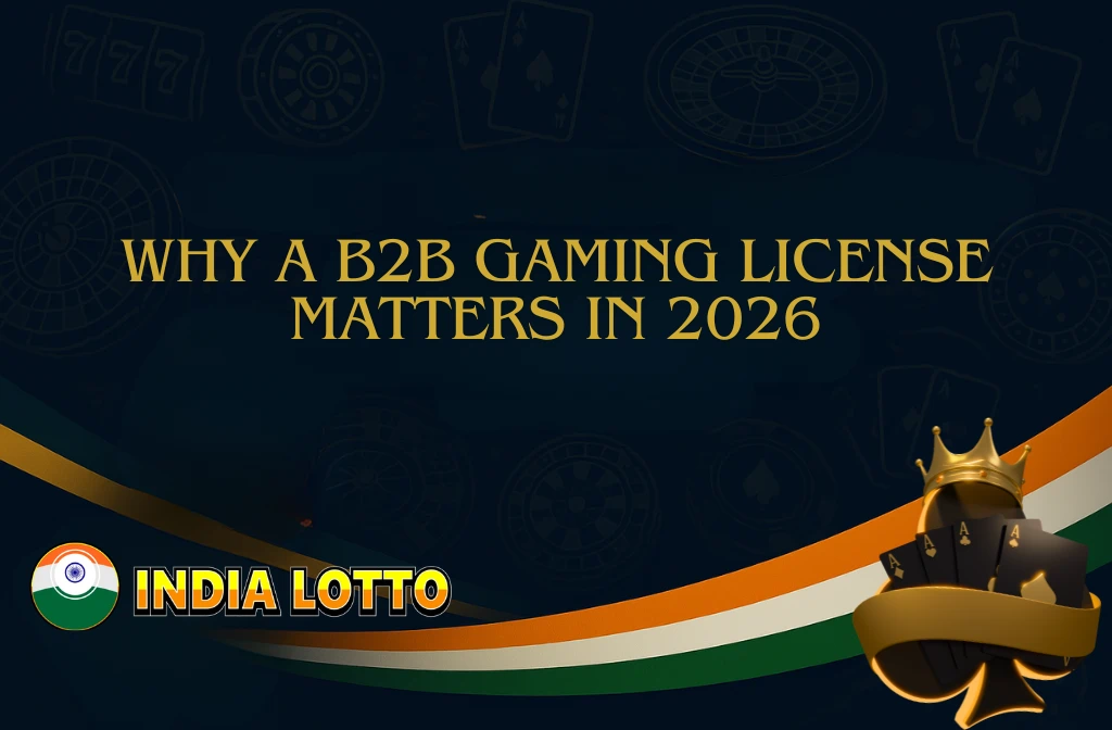 Why a B2B Gaming License Matters in 2026 (And How It Protects Your Business)