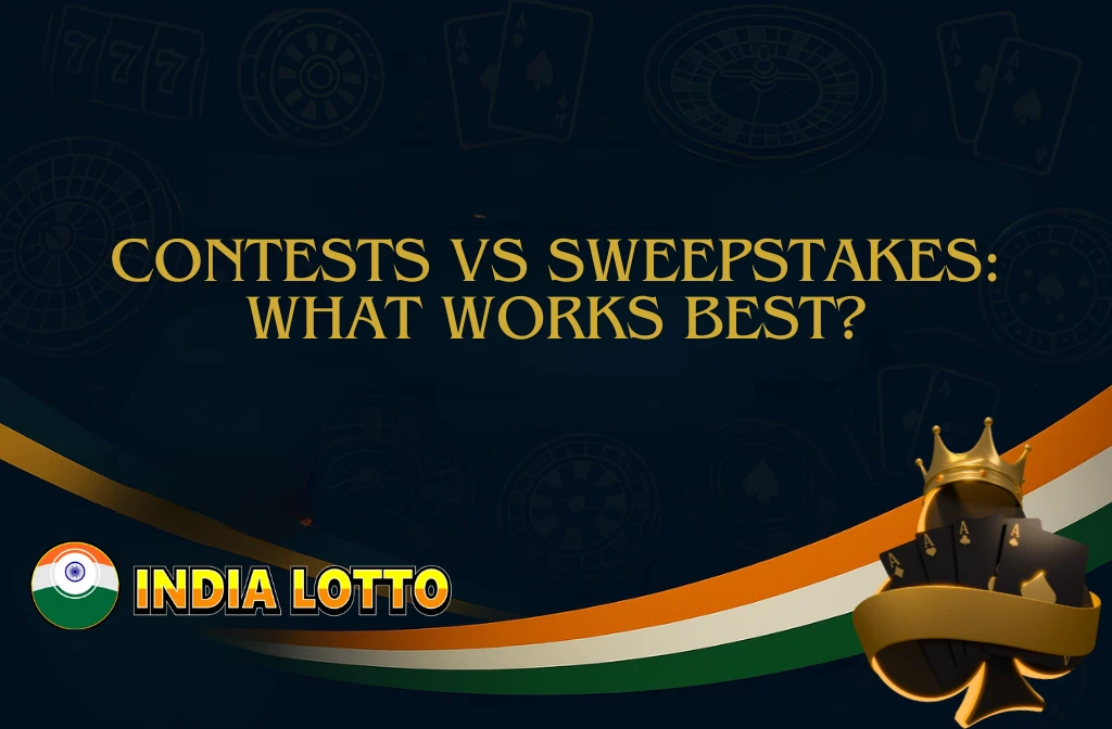 Contests vs Sweepstakes What Works Best